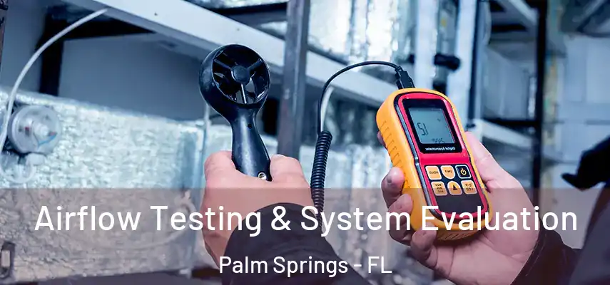  Airflow Testing & System Evaluation Palm Springs - FL