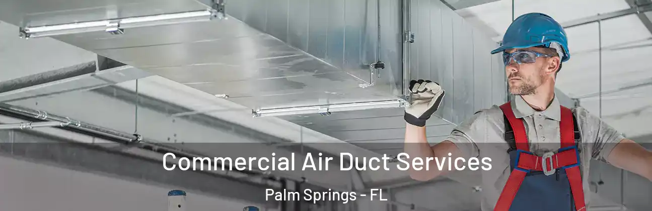  Commercial Air Duct Services Palm Springs - FL